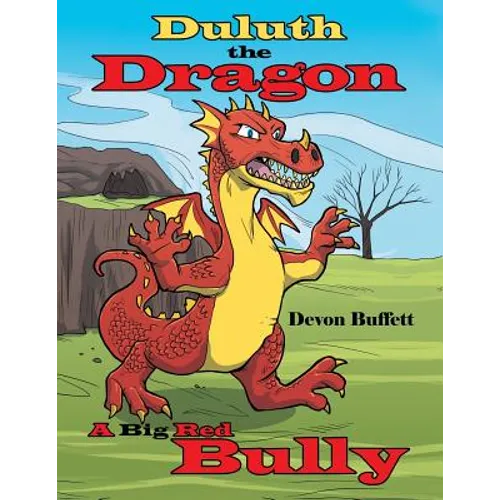 Duluth the Dragon: A Big Red Bully