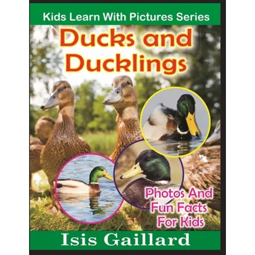 Ducks and Ducklings: Photos and Fun Facts for Kids