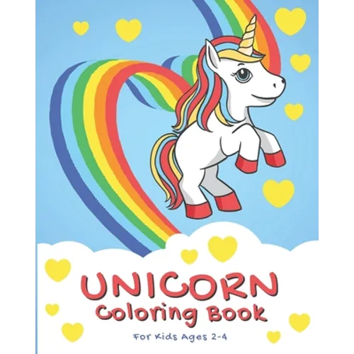 Unicorn Coloring Book For Kids Ages 2-4: Unicorn for Kids Ages 4-6, Cute and Fun Unicorn Coloring Book for Kids & Toddlers. (Children's Activity Books