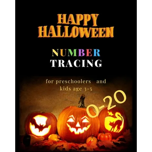 Halloween number tracing for Preschoolers and kids Ages 3-5, 0-20: Book for kindergarten.100 pages, size 8X10 inches . Tracing game and coloring pages