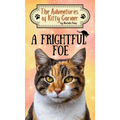 A Frightful Foe: The Adventures of Kitty Corner Book 4