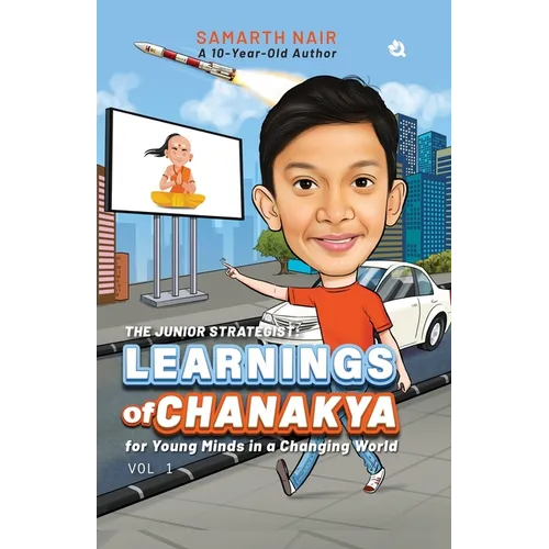 The Junior Strategist: Learnings of Chanakya for Young Minds in a Changing World - Vol I
