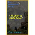 Trentsworth Terrors: The Ghost of Castle Tower