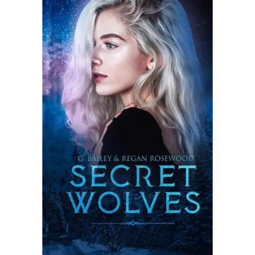 Secret Wolves: The Complete Supernatural Shifter Academy Collection