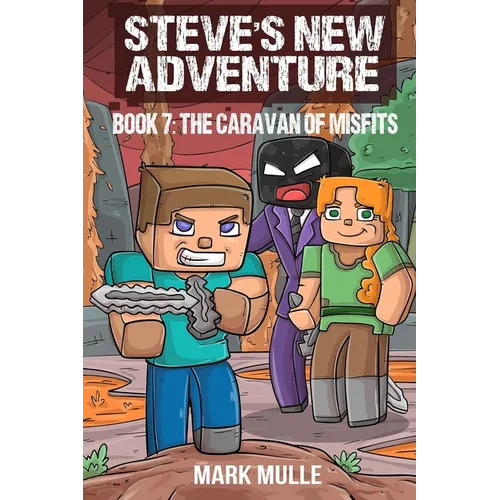 Steve's New Adventure Book 7: The Caravan of Misfits