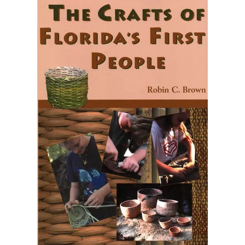 The Crafts of Florida's First People - Paperback