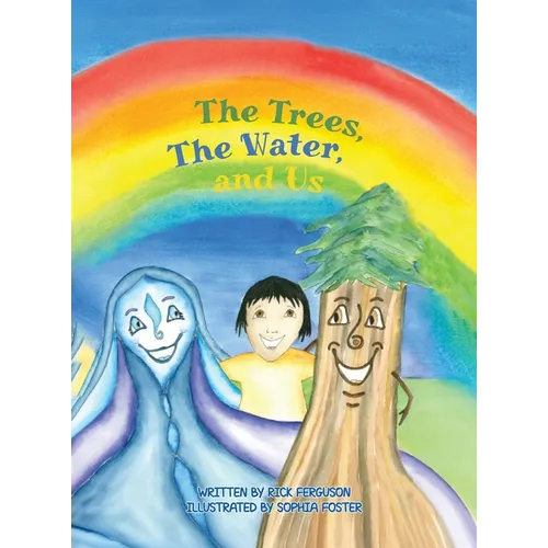 The Trees, The Water and Us