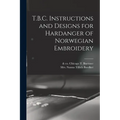 T.B.C. Instructions and Designs for Hardanger of Norwegian Embroidery