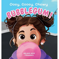 Ooey Gooey Chewy BUBBLEGUM!
