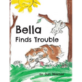 Bella Finds Trouble