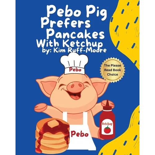 Pebo Pig Prefers Pancakes With Ketchup