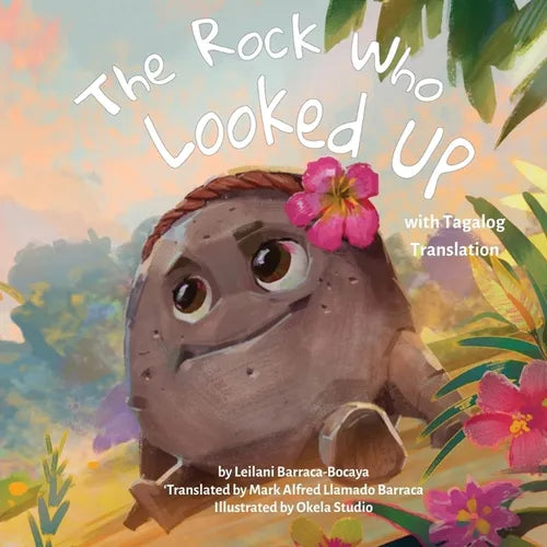 The Rock Who Looked Up: with Tagalog Translation