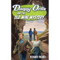 Danny Orlis and the Old Mine Mystery