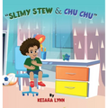 Slimy Stew & Chu Chu