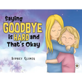 Saying Goodbye is Hard, and That's Okay