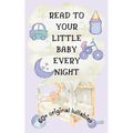 Read to Your Little Baby Every Night: 60 Plus Original Lullabies [Highly Illustrated]