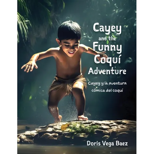 Cayey and the Funny Coqui Adventure Cayey y la aventura cómica del coquí