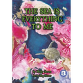 The Sea Is Everything To Me
