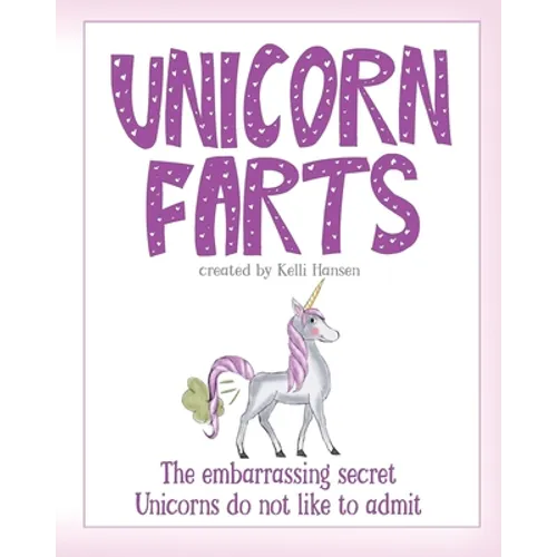 Unicorn Farts: The embarrassing secret unicorns do not like to admit