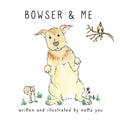 Bowser & Me