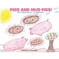 Pigs and Mud Pies!: The Adventures Of Seemore