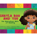 Shayla Boo and You: The Marvelous ABCs of Hearing