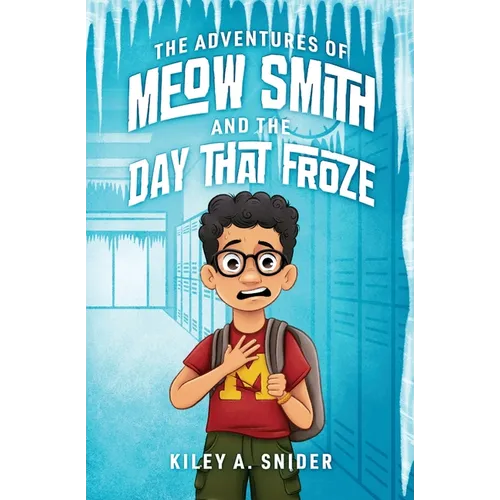 The Adventures of Meow Smith and The Day That Froze - Paperback