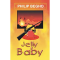 Jelly Baby: A Novel About Boy Soldiers