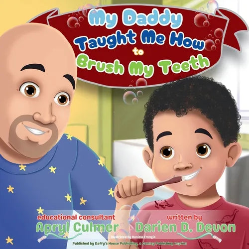 My Daddy Taught Me How To Brush My Teeth