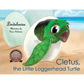 Cletus, the Little Loggerhead Turtle: The Beginning Adventure