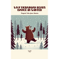 Why Ukrainian Bears Dance in Winter: Magical Tales from Ukraine