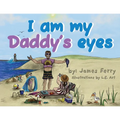 I am my Daddy's eyes