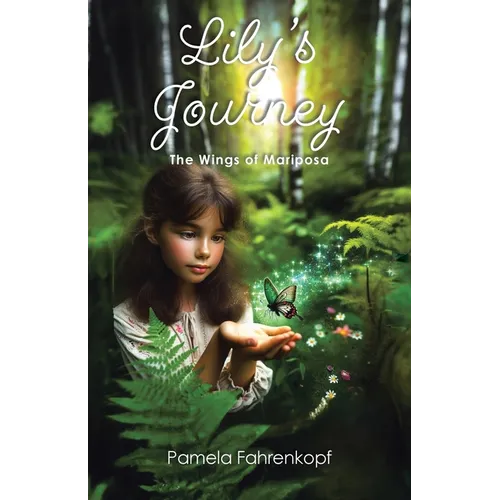 Lily's Journey: The Wings of Mariposa
