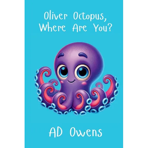 Oliver Octopus, Where Are You?