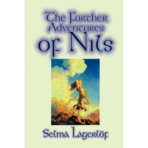 Further Adventures of Nils by Selma Lagerlof, Juvenile Fiction, Classics - Paperback