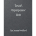 Secret Superpower Club