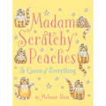 Madam Scratchy Peaches: The Queen of Everything