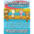 Activity Books for Kids 2 - 4 (Creative Games & Activities to Occupy 2-4 Year Olds)