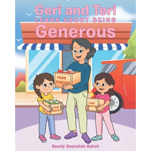 Geri and Teri Learn About Being Generous
