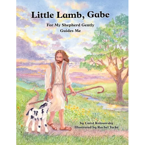 Little Lamb, Gabe: For My Shepherd Gently Guides Me