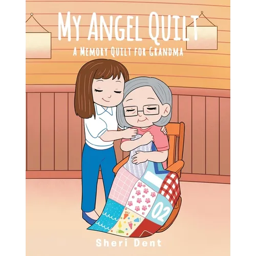 My Angel Quilt: A Memory Quilt for Grandma