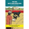 The Big Mutt-Dog Mud Run Chapter Book: Decodable Series for Learning to Read. For Early Readers and Students with Dyslexia. (Words with Three Letters)