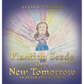 Planting Seeds for a New Tomorrow: An Inner Child's Tale