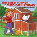 The Little Farmer on Madison Farms: The Adventure Begins