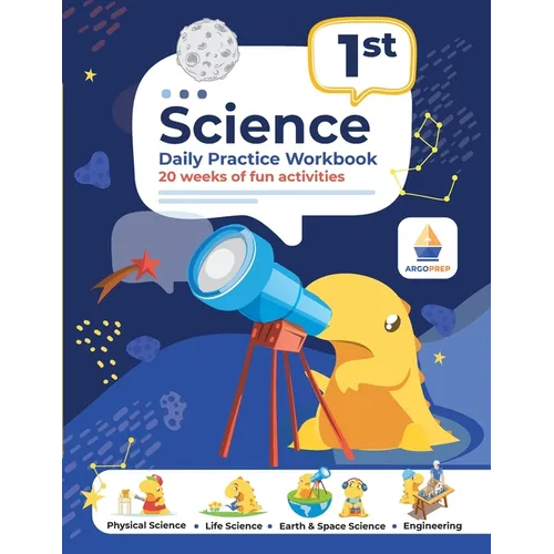 1st Grade Science: Daily Practice Workbook 20 Weeks of Fun Activities (Physical, Life, Earth and Space Science, Engineering Video Explana