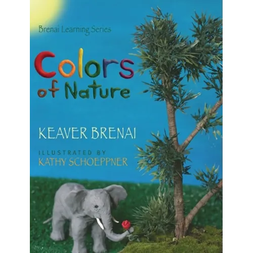 Colors of Nature: Brenai Learning Series - Hardcover