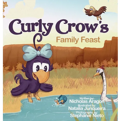 Curly Crow's Family Feast: A Children's Picture Book for Kids Ages 4-8 about Finding Strength in Challenges, Wisdom in Problem Solving, and Thanksgivi