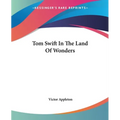 Tom Swift In The Land Of Wonders