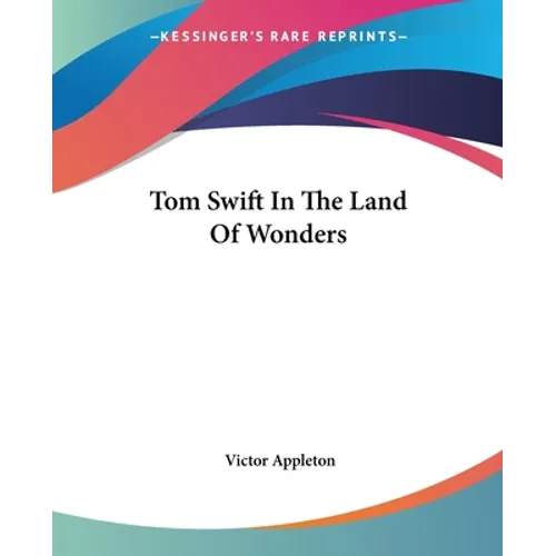 Tom Swift In The Land Of Wonders