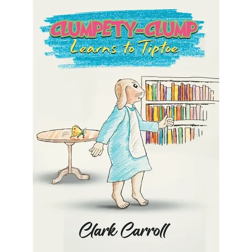 Clumpety-Clump Learns to Tiptoe